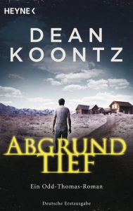 Title: Abgrundtief: Odd Thomas 6 - Roman, Author: Dean Koontz