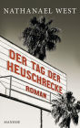 Der Tag der Heuschrecke: Roman