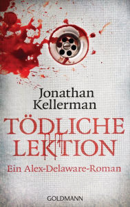 Title: Tödliche Lektion: Thriller, Author: Jonathan Kellerman
