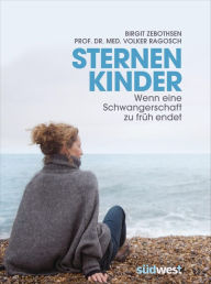 Title: Sternenkinder: Wenn eine Schwangerschaft zu früh endet, Author: Birgit Zebothsen