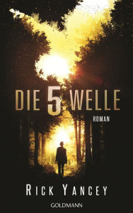 Title: Die fünfte Welle (The 5th Wave), Author: Rick Yancey