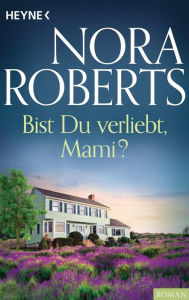 Title: Bist du verliebt, Mami?, Author: Nora Roberts
