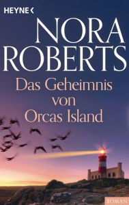 Title: Das Geheimnis von Orcas Island, Author: Nora Roberts