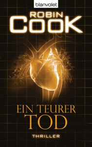 Title: Ein teurer Tod: Thriller, Author: Robin Cook