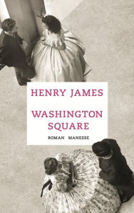 Title: Washington Square: Roman, Author: Henry James
