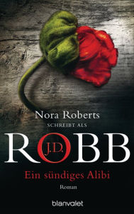 Title: Ein sündiges Alibi: Roman, Author: J. D. Robb