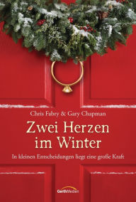 Zwei Herzen im Winter: In kleinen Entscheidungen liegt eine große Kraft -