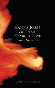 Title: Mozart im Innern seiner Sprachen, Author: Hanns-Josef Ortheil