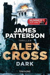 Title: Dark - Alex Cross 18: Thriller, Author: James Patterson