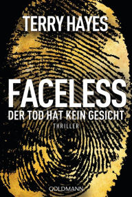 Title: Faceless: Der Tod hat kein Gesicht - Thriller, Author: Terry Hayes