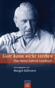 Title: Gott kann nicht sterben: Das Heinz-Zahrnt-Lesebuch, Author: Margot Käßmann