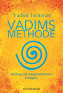 Vadims Methode: Heilung mit programmierten Energien