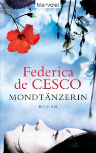 Title: Mondtänzerin: Roman, Author: Federica de Cesco