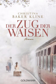 Title: Der Zug der Waisen: Roman, Author: Christina Baker Kline