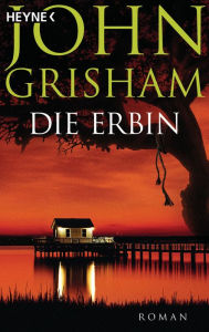 Title: Die Erbin, Author: John Grisham