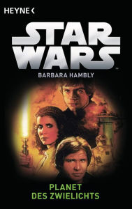 Title: Star WarsT: Planet des Zwielichts: Roman, Author: Barbara Hambly