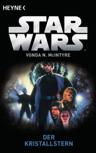 Title: Star WarsT: Der Kristallstern: Roman, Author: Vonda N. McIntyre