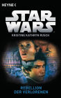 Star Wars: Rebellion der Verlorenen: Roman