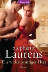Title: Ein widerspenstiges Herz: Roman, Author: Stephanie Laurens