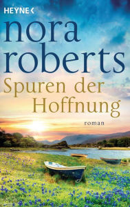 Title: Spuren der Hoffnung: O'Dwyer 1 - Roman, Author: Nora Roberts