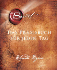 Title: The Secret - Das Praxisbuch für jeden Tag, Author: Rhonda Byrne