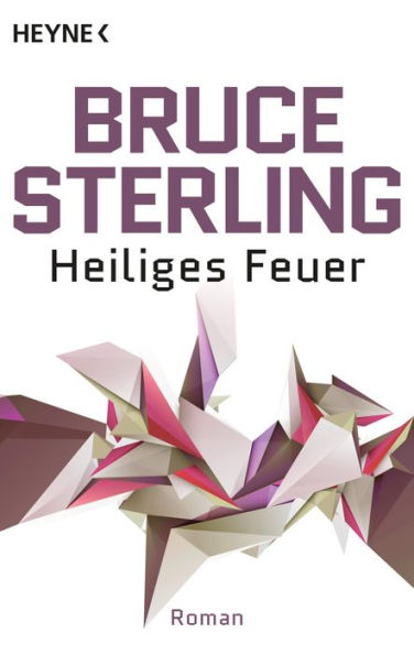 Heiliges Feuer: Roman