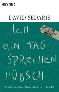 Title: Ich ein Tag sprechen hübsch (Me Talk Pretty One Day), Author: David Sedaris