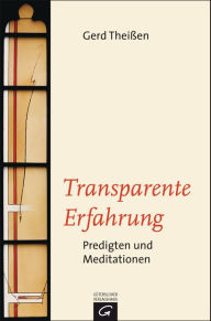 Title: Transparente Erfahrung: Predigten und Meditationen, Author: Gerd Theißen