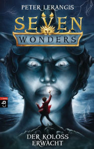 Title: Seven Wonders - Der Koloss erwacht, Author: Peter Lerangis