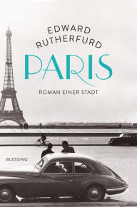 Title: Paris: Roman einer Stadt, Author: Edward Rutherfurd