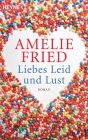 Liebes Leid und Lust: Roman