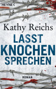 Title: Lasst Knochen sprechen: Roman, Author: Kathy Reichs