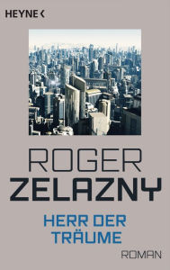 Title: Herr der Träume: Roman, Author: Roger Zelazny