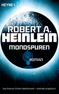 Title: Mondspuren: Roman, Author: Robert A. Heinlein
