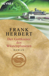 Title: Der Gottkaiser des Wüstenplaneten (God Emperor of Dune), Author: Frank Herbert