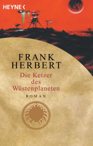 Title: Die Ketzer des Wüstenplaneten (Heretics of Dune), Author: Frank Herbert