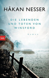 Title: Die Lebenden und Toten von Winsford: Roman, Author: Håkan Nesser