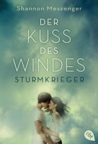 Title: Der Kuss des Windes - Sturmkrieger: Band 1, Author: Shannon Messenger