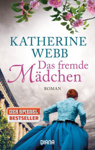 Title: Das fremde Mädchen: Roman, Author: Katherine Webb