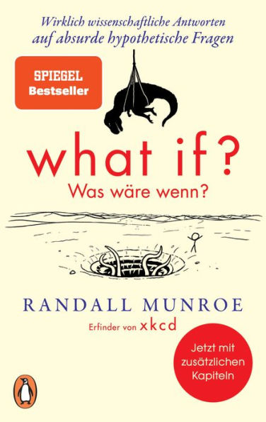 What if? Was wäre wenn?: Wirklich wissenschaftliche Antworten auf absurde hypothetische Fragen