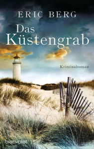 Title: Das Küstengrab: Kriminalroman, Author: Eric Berg