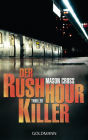 Der Rushhour-Killer: Thriller