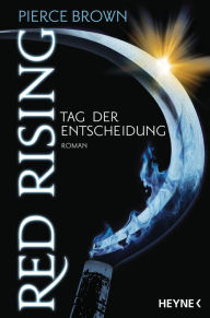 Title: Tag der Entscheidung: Red Rising 3 (Morning Star), Author: Pierce Brown