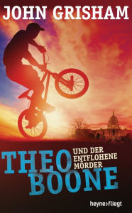 Title: Theo Boone und der entflohene Mörder: Band 5, Author: John Grisham