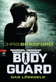 Title: Bodyguard - Das Lösegeld, Author: Chris Bradford