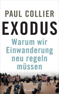 Title: Exodus: Warum wir Einwanderung neu regeln müssen, Author: Paul Collier