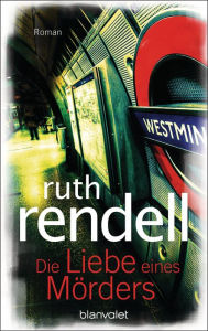 Title: Die Liebe eines Mörders: Roman, Author: Ruth Rendell