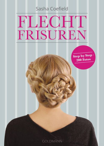 Flechtfrisuren: Step by Step - 200 Fotos