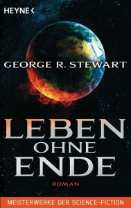 Title: Leben ohne Ende: Roman - Meisterwerke der Science Fiction, Author: George R. Stewart