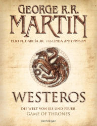Title: Westeros: Die Welt von Eis und Feuer - GAME OF THRONES - [Bildband], Author: George R. R. Martin